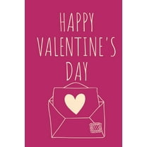 Happy Valentine's Day: The best gift for valentine ( read description ) (Paperback)