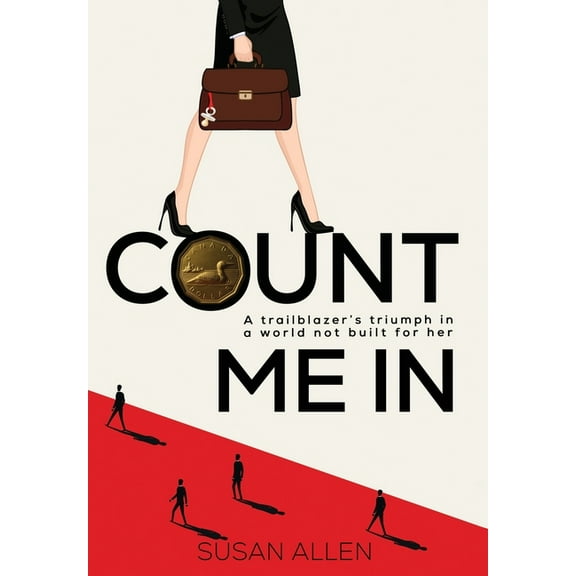 Count Me In: A trailblazer's triumph in a world not built for her, (Hardcover)