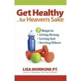 thumbnail image 2 of Get Healthy, for Heaven's Sake: 7 Steps to Living Strong, Loving God, and Serving Others, 2 of 2