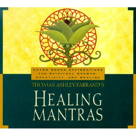 Healing Mantras : Using Sound Affirmations for Personal Power, Creativity, and Healing