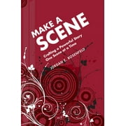 Make a Scene: Crafting a Powerful Story One Scene at a Time (Paperback)