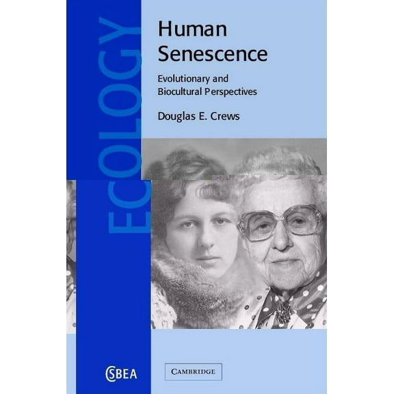 Cambridge Studies in Biological and Evol Human Senescence, Book 36, (Hardcover)