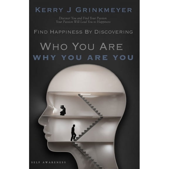 FIND HAPPINESS BY DISCOVERING Who YOU ARE AND Why YOU ARE YOU (Paperback)