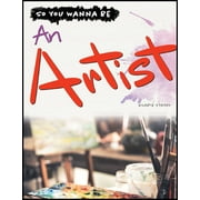 So You Wanna Be: An Artist (Paperback)