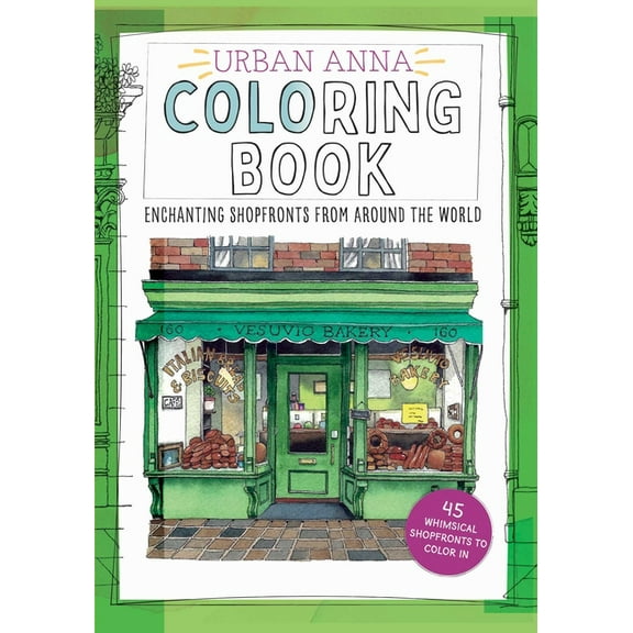Urban Anna Coloring Urban Anna Coloring Book: Enchanting Shopfronts from Around the World, (Paperback)