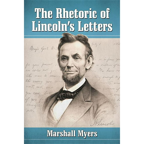The Rhetoric of Lincoln's Letters, (Paperback)