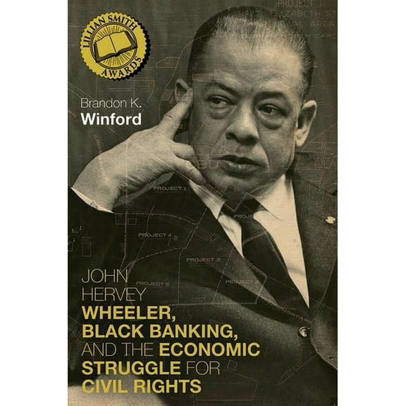 Civil Rights and the Struggle for Black Equality in the Twen: John Hervey Wheeler, Black Banking, and the Economic Struggle for Civil Rights (Paperback)