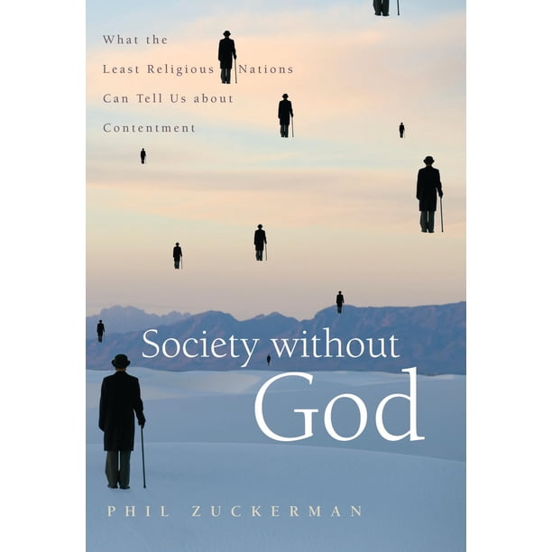 Libro La sociedad sin Dios: lo que las naciones menos religiosas pueden decirnos sobre la satisfacción