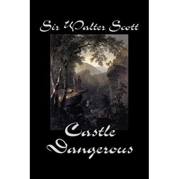 Pre-Owned Castle Dangerous by Sir Walter Scott, Fiction, Historical, Literary, Classics, (Hardcover)