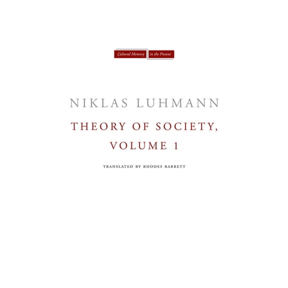 Cultural Memory in the Present Theory of Society, Volume 1, (Paperback)
