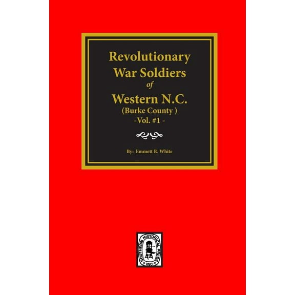 (Burke County, NC) Revolutionary War Soldiers of Western North Carolina (Vol. #1), (Paperback)