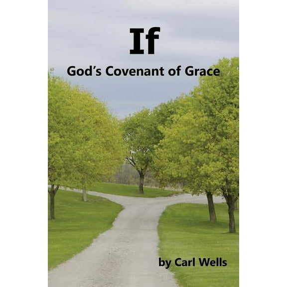 If: God's Covenant of Grace, (Paperback)