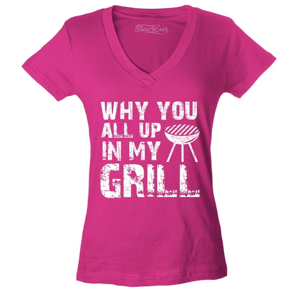 Shop4Ever Women's Why You All Up in My Grill Funny BBQ Slim Fit V-Neck T-Shirt Large Pink