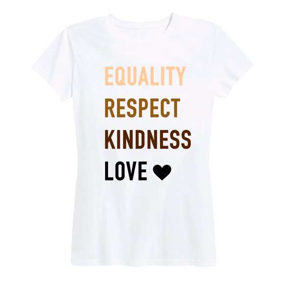 Instant Message - Equality Respect Kindness Love - Women's Short Sleeve Graphic T-Shirt