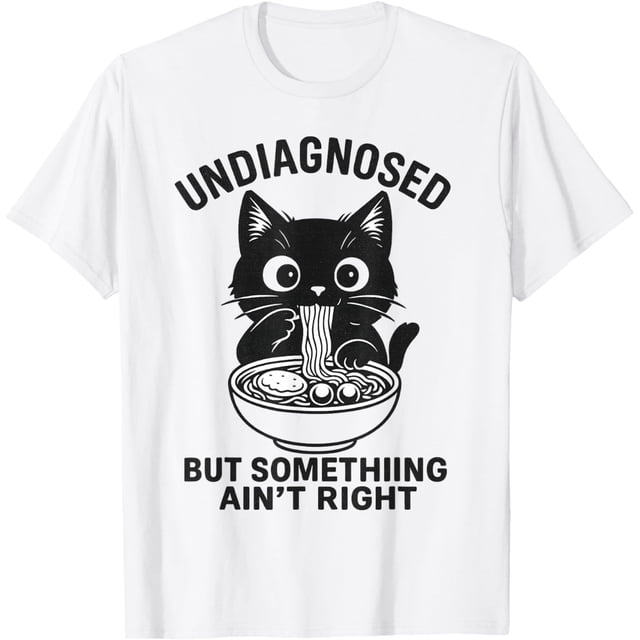 Undiagnosed But Something Aint Right Funny Cat Ramen Camiseta