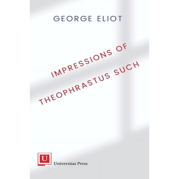 Impressions of Theophrastus Such, (Paperback)