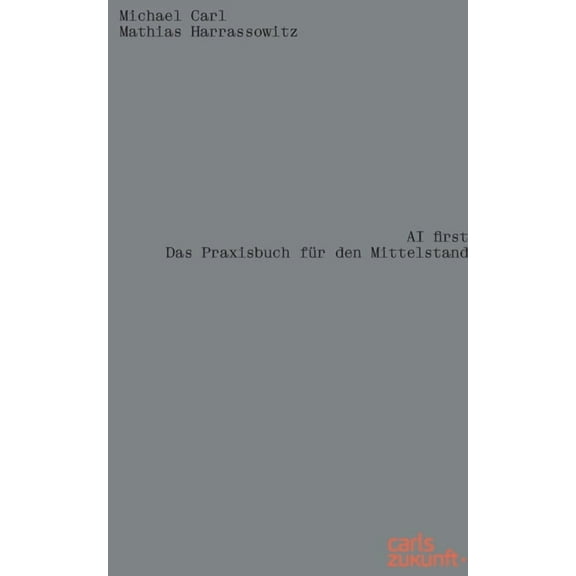 AI first: Das Praxisbuch für den Mittelstand, (Paperback)