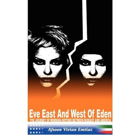 Eve East West Of Eden The Journey Of Working Mother Between Mideast And America - 