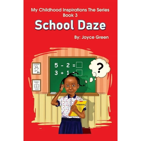 My Childhood Inspirations The Series -Book 3: School Daze (Paperback)