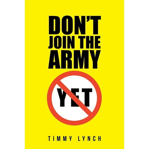 Don't Join the Army Yet!!, (Paperback)