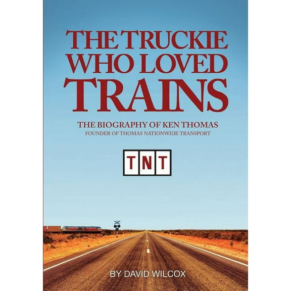The Truckie Who Loved Trains (Paperback)