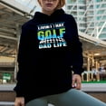 thumbnail image 2 of Living That Golf Dad Life, Father Golf Player, Golfing or Golfer Themed Merch Gift, Navy Blue Hooded Sweatshirt or Hoodie, X-Large, 2 of 5