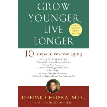 Grow Younger, Live Longer : Ten Steps to Reverse