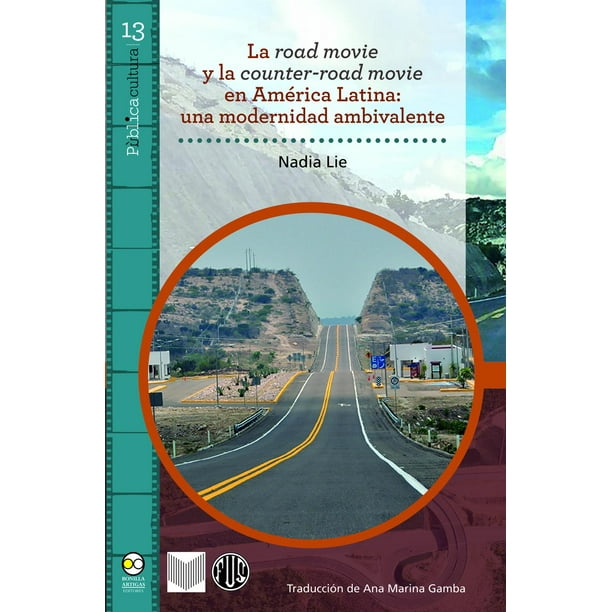 La road movie y la counter-road movie en América Latina : una modernidad ambivalente