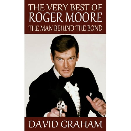 The Very Best of Roger Moore: The Man Behind The Bond - (The Very Best Of Roger Whittaker)