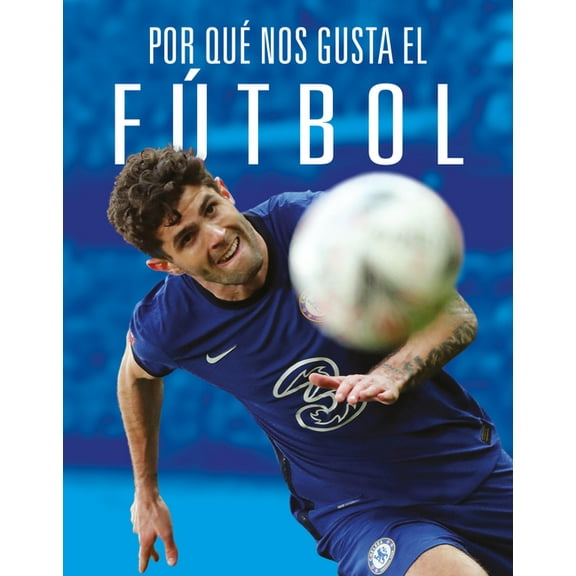 Por Qué Nos Gusta El Fútbol, (Paperback)