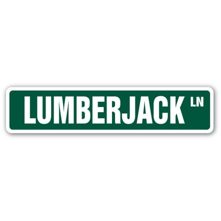 LUMBERJACK Street Sign beard woods forrest ax saw | Indoor/Outdoor |  18