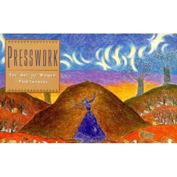 Pre-Owned Presswork : The Art of Women Printmakers