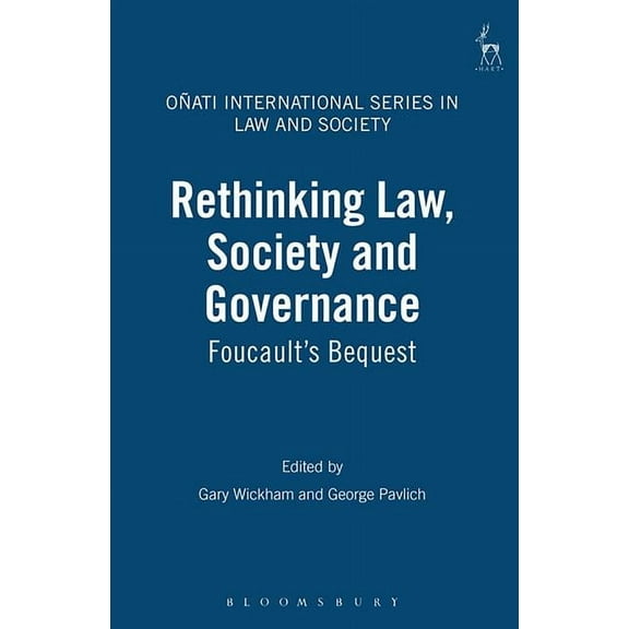 OÃ±ati International Law and Society Rethinking Law, Society and Governance: Foucault's Bequest, (Paperback)
