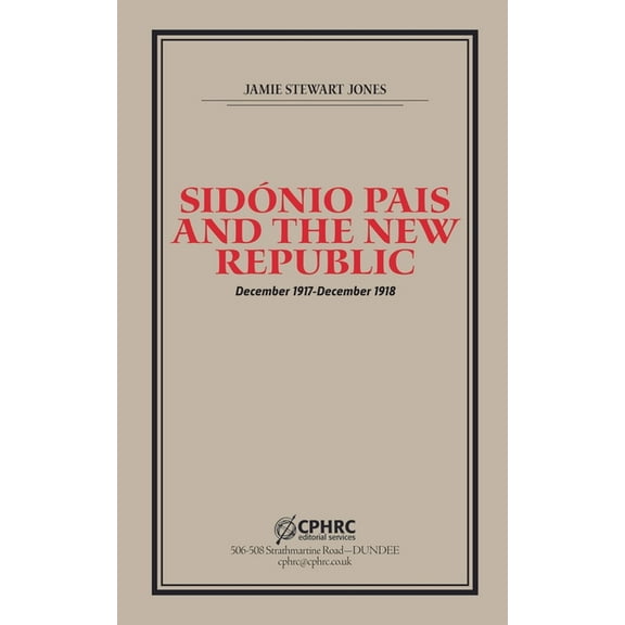 SidÃ³nio Pais and the New Republic, (Paperback)