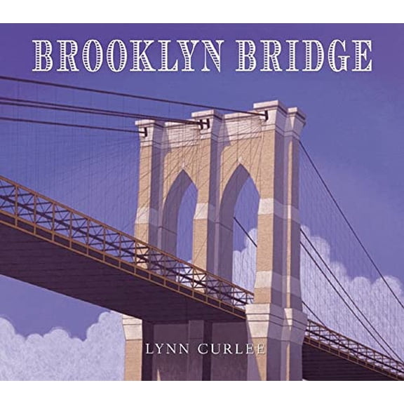 Pre-Owned Lynn Curlee Wonders of the World: Brooklyn Bridge (Hardcover)