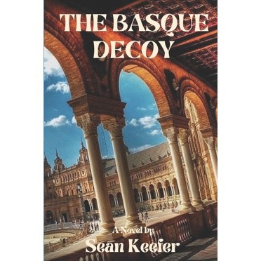 The Basque Decoy (Paperback) by Sean Keefer