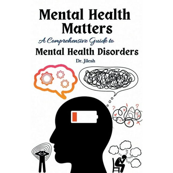 Health & Wellness Mental Health Matters: A Comprehensive Guide to Mental Health Disorders, (Paperback)