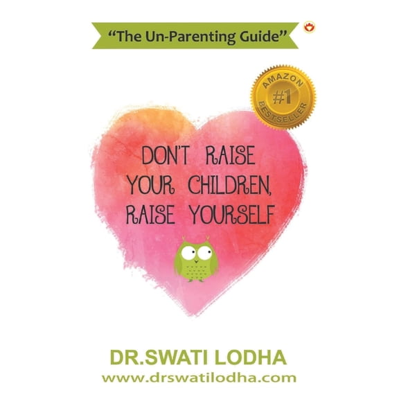 Don't Raise Your Children, Raise Yourself, (Paperback)