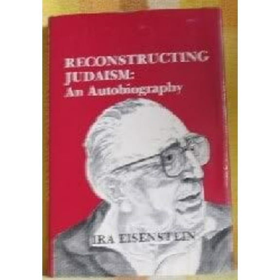 Pre-Owned Reconstructing Judaism : An Autobiography (Hardcover) 9780935457377