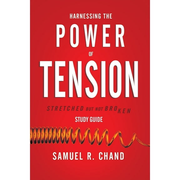 Harnessing the Power of Tension - Study Guide: Stretched but Not Broken