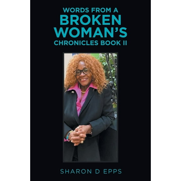 Words from a Broken Woman's Chronicles Book Ii, (Paperback)