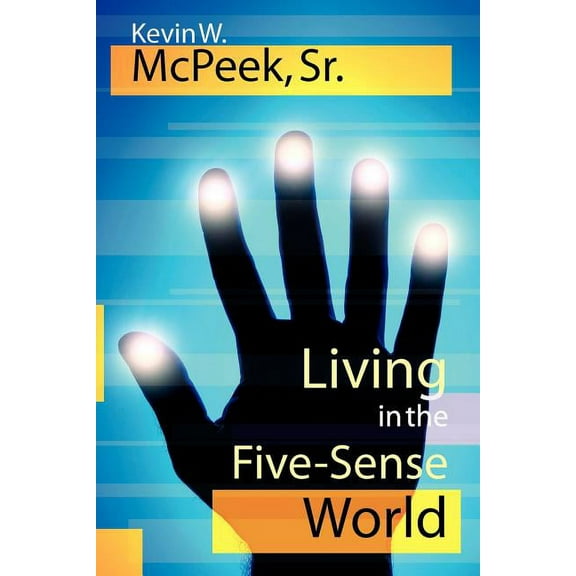 Living in the Five-Sense World, (Paperback)