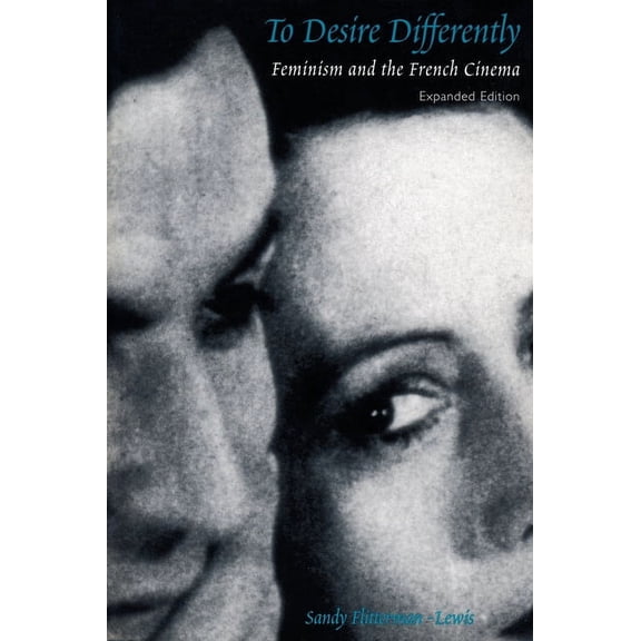 Morningside Book To Desire Differently: Feminism and the French Cinema, (Paperback)