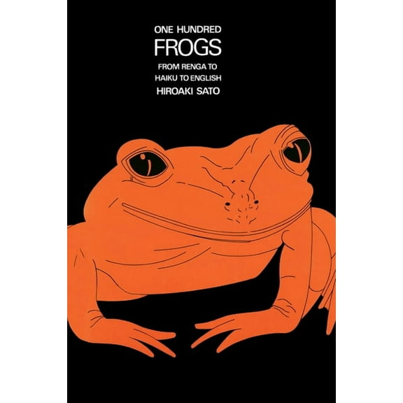 One Hundred Frogs : From Renga to Haiku to English (Paperback)