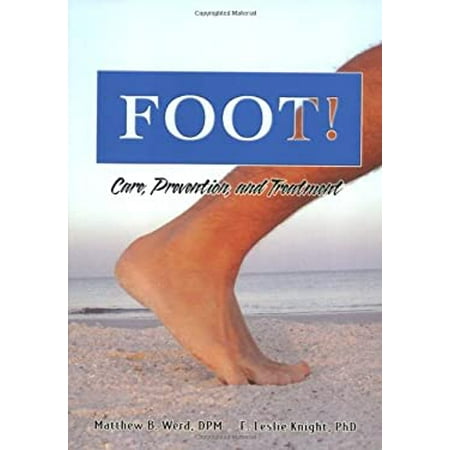 FOOT! Care, Prevention, and Treatment [Paperback - Used]