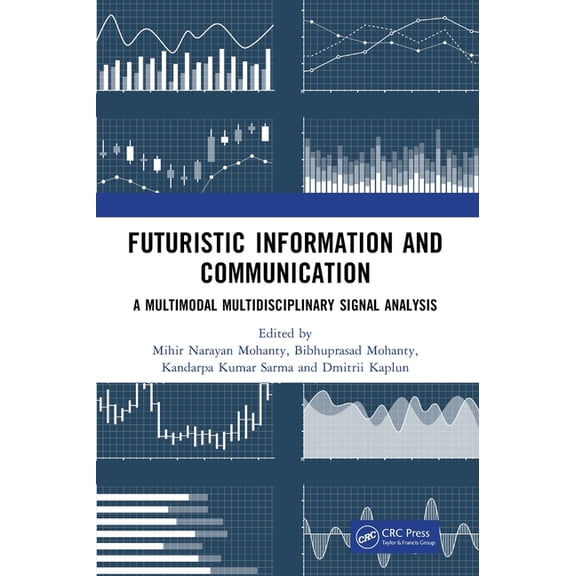 Futuristic Information and Communication: A Multimodal Multidisciplinary Signal Analysis, (Hardcover)