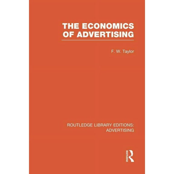Routledge Library Editions: Advertising The Economics of Advertising (RLE Advertising), (Paperback)