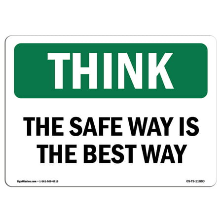 OSHA THINK Sign - The Safe Way Is The Best Way  | Choose from: Aluminum, Rigid Plastic or Vinyl Label Decal | Protect Your Business, Construction Site, Warehouse & Shop Area |  Made in the (Best Way To Deburr Aluminum)