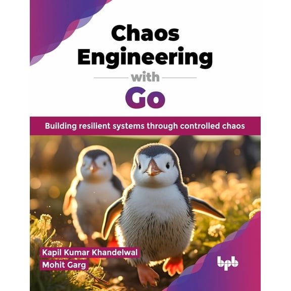 Chaos Engineering with Go: Building resilient systems through controlled chaos (English Edition), (Paperback)