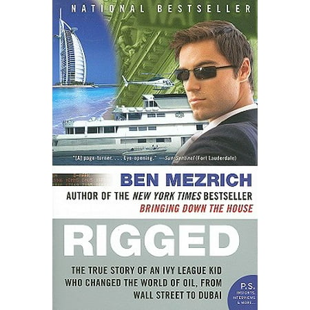 Rigged : The True Story of an Ivy League Kid Who Changed the World of Oil, from Wall Street to (Best Way To Travel From Dubai To Abu Dhabi)